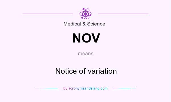 What does NOV mean? It stands for Notice of variation