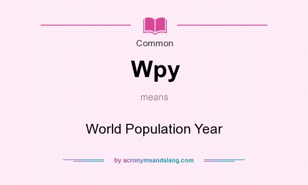What does Wpy mean? It stands for World Population Year