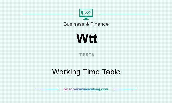 What does Wtt mean? It stands for Working Time Table