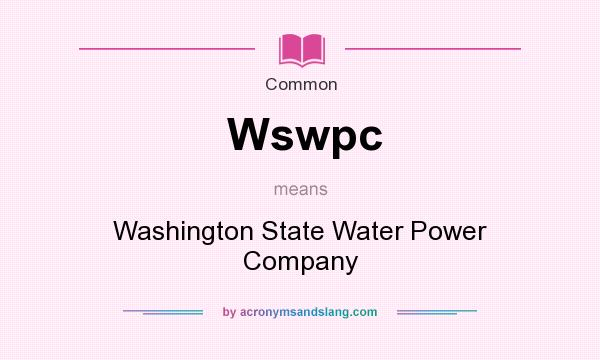 What does Wswpc mean? It stands for Washington State Water Power Company