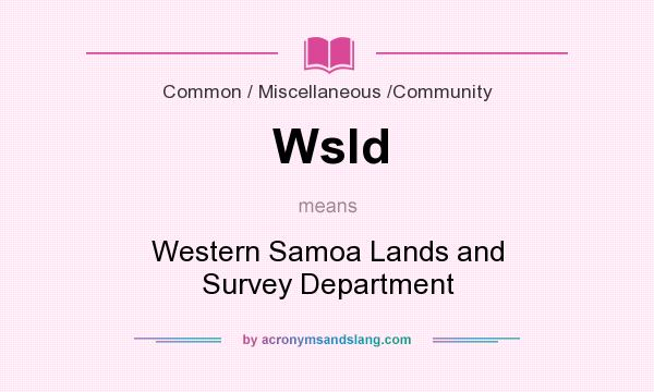 What does Wsld mean? It stands for Western Samoa Lands and Survey Department