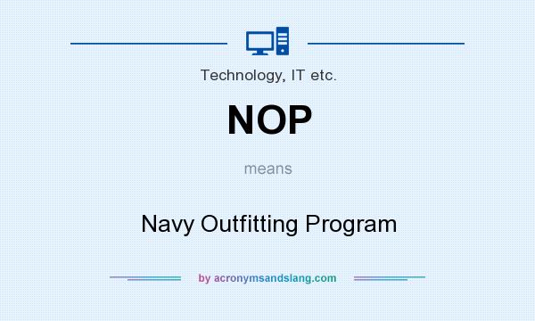 What does NOP mean? It stands for Navy Outfitting Program