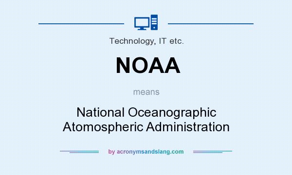 What does NOAA mean? It stands for National Oceanographic Atomospheric Administration
