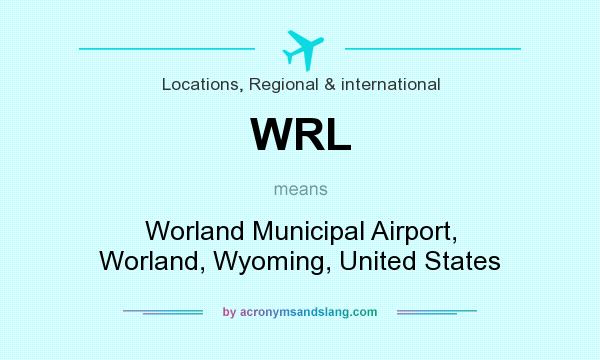 What does WRL mean? It stands for Worland Municipal Airport, Worland, Wyoming, United States