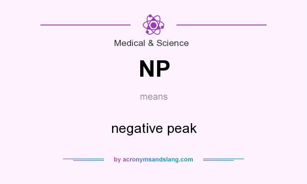 What does NP mean? It stands for negative peak