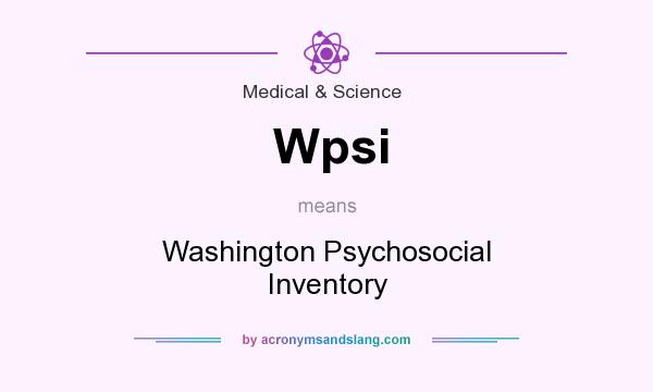 What does Wpsi mean? It stands for Washington Psychosocial Inventory