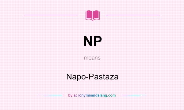 What does NP mean? It stands for Napo-Pastaza