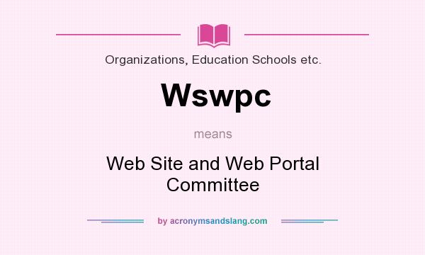 What does Wswpc mean? It stands for Web Site and Web Portal Committee