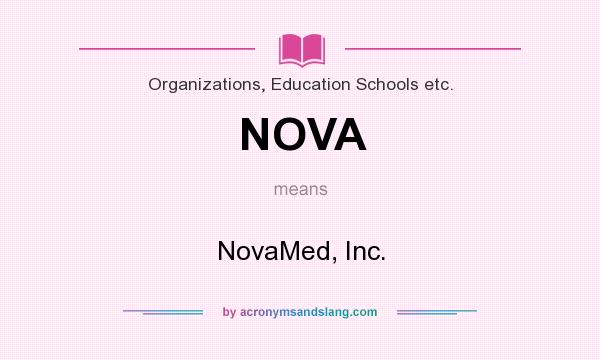 What does NOVA mean? It stands for NovaMed, Inc.