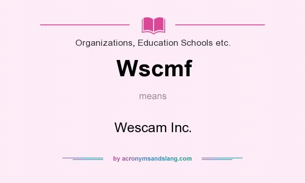 What does Wscmf mean? It stands for Wescam Inc.