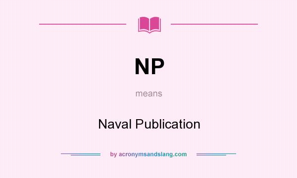 What does NP mean? It stands for Naval Publication