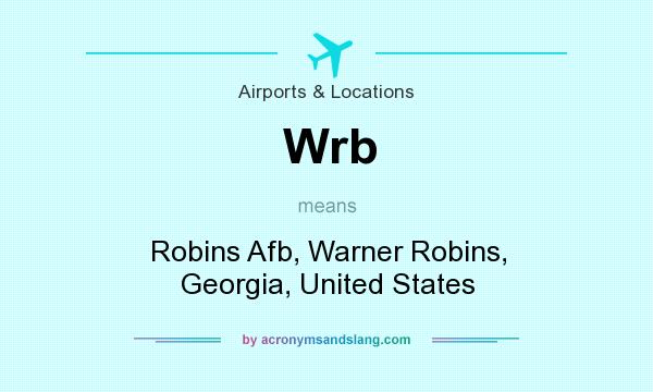 What does Wrb mean? It stands for Robins Afb, Warner Robins, Georgia, United States