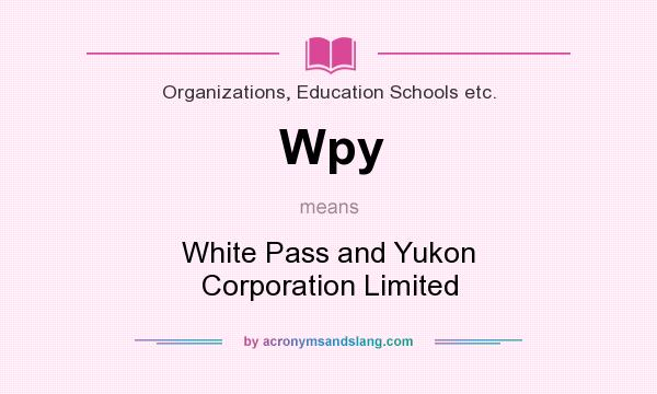 What does Wpy mean? It stands for White Pass and Yukon Corporation Limited