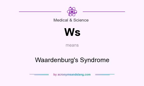 What does Ws mean? It stands for Waardenburg`s Syndrome