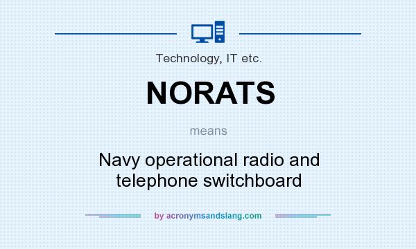 What does NORATS mean? It stands for Navy operational radio and telephone switchboard