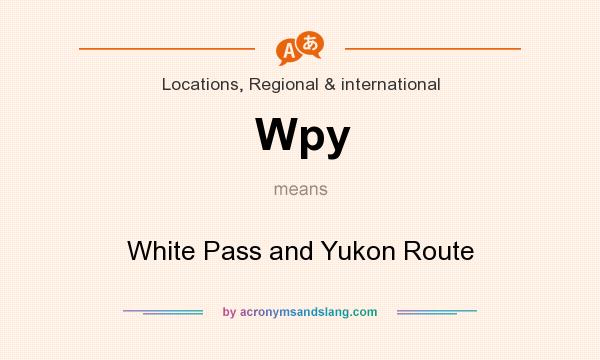 What does Wpy mean? It stands for White Pass and Yukon Route