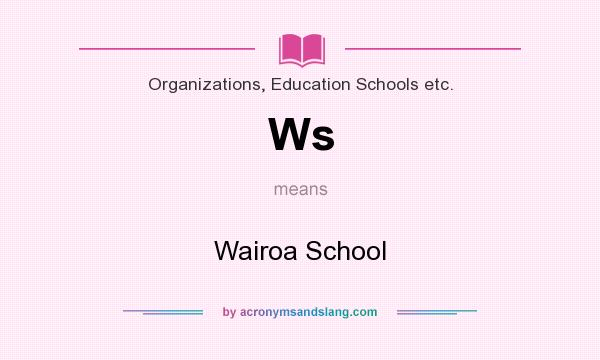What does Ws mean? It stands for Wairoa School