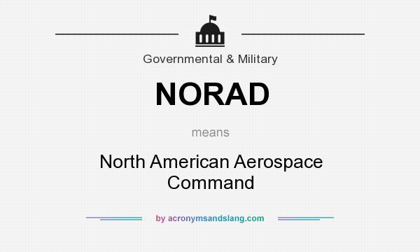 What does NORAD mean? It stands for North American Aerospace Command