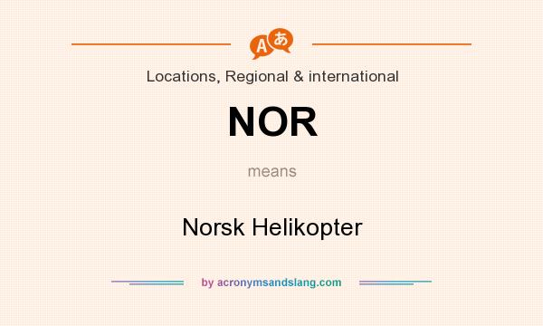 What does NOR mean? It stands for Norsk Helikopter