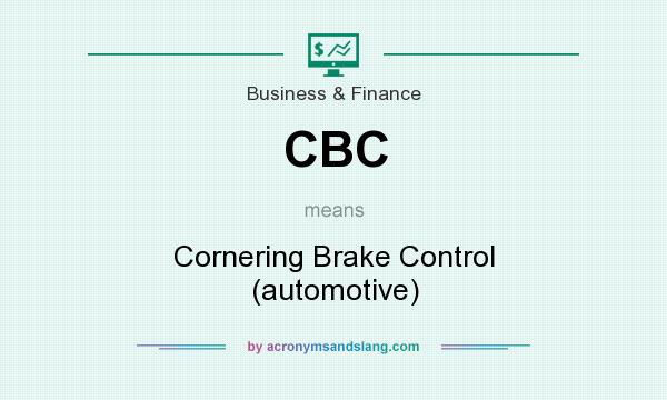 What does CBC mean? It stands for Cornering Brake Control (automotive)