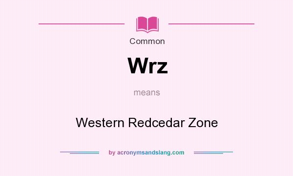 What does Wrz mean? It stands for Western Redcedar Zone