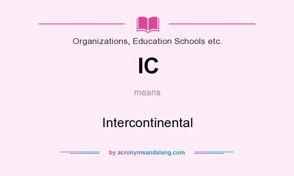 What does IC mean? It stands for Intercontinental