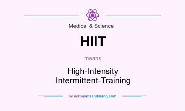 What does HIIT mean? It stands for High-Intensity Intermittent-Training