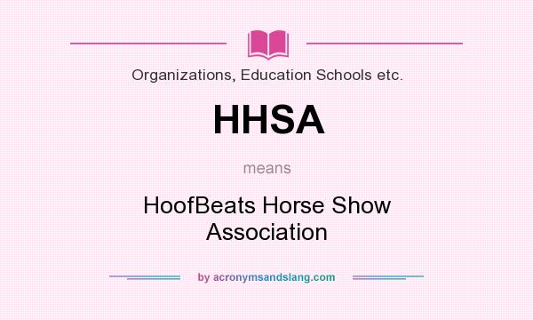 What does HHSA mean? It stands for HoofBeats Horse Show Association