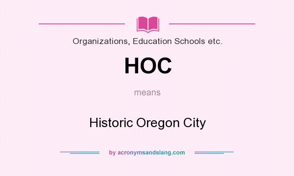 What does HOC mean? It stands for Historic Oregon City