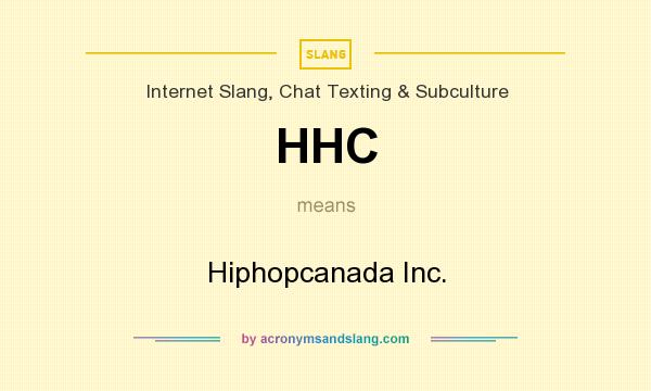What does HHC mean? It stands for Hiphopcanada Inc.