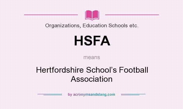 What does HSFA mean? It stands for Hertfordshire School’s Football Association