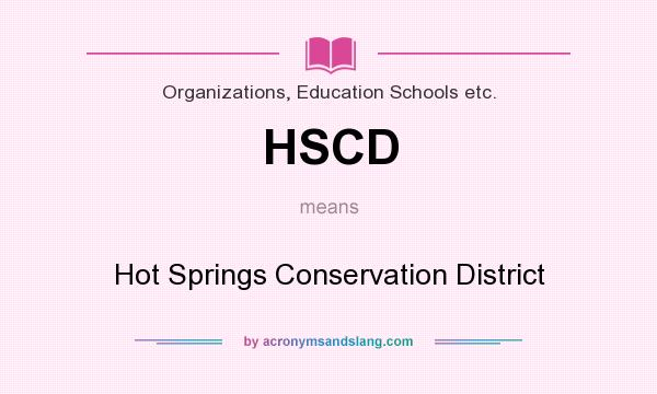 What does HSCD mean? It stands for Hot Springs Conservation District