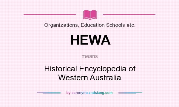 What does HEWA mean? It stands for Historical Encyclopedia of Western Australia