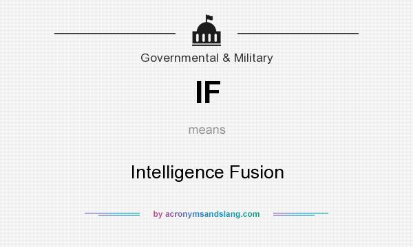 What does IF mean? It stands for Intelligence Fusion