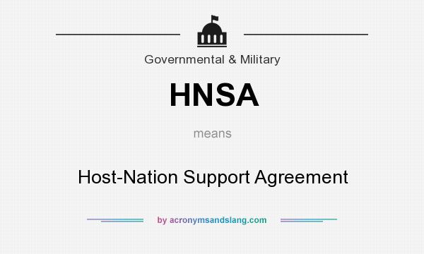 What does HNSA mean? It stands for Host-Nation Support Agreement
