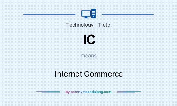 What does IC mean? It stands for Internet Commerce