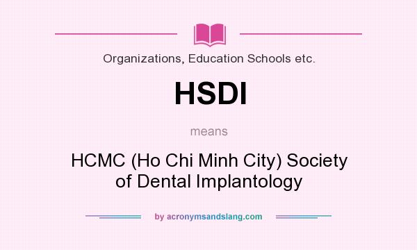 What does HSDI mean? It stands for HCMC (Ho Chi Minh City) Society of Dental Implantology