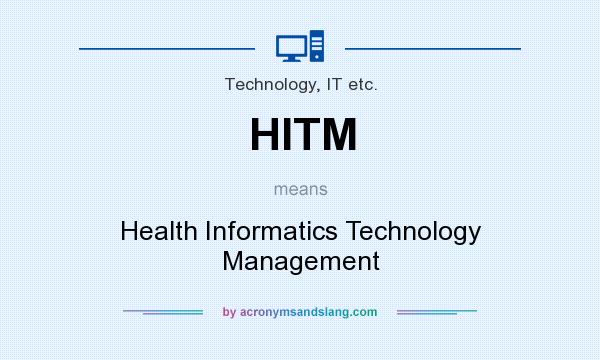 What does HITM mean? It stands for Health Informatics Technology Management