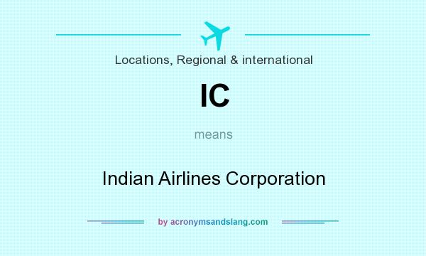 What does IC mean? It stands for Indian Airlines Corporation