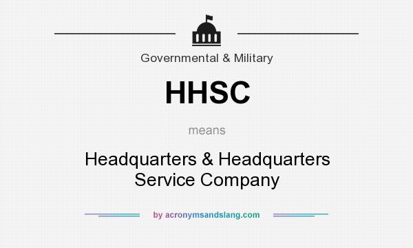 What does HHSC mean? It stands for Headquarters & Headquarters Service Company