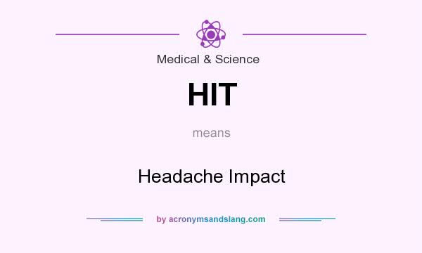 What does HIT mean? It stands for Headache Impact