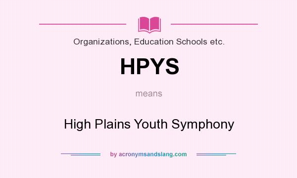 What does HPYS mean? It stands for High Plains Youth Symphony