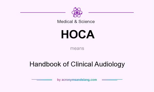 What does HOCA mean? It stands for Handbook of Clinical Audiology