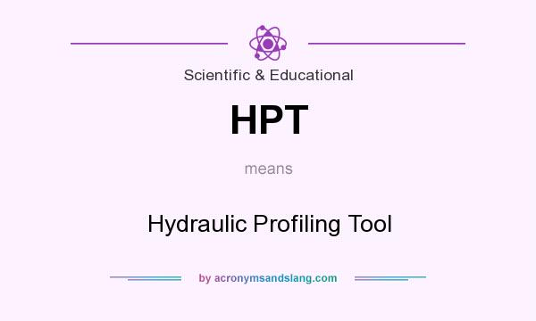 What does HPT mean? It stands for Hydraulic Profiling Tool