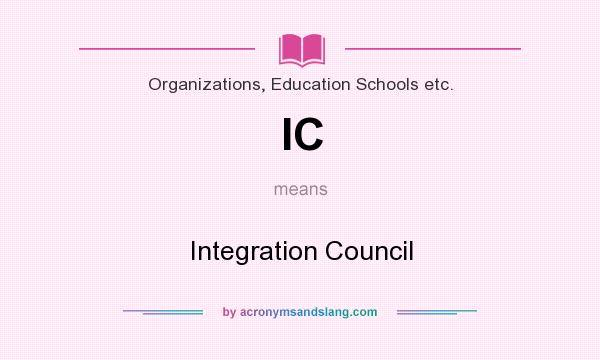 What does IC mean? It stands for Integration Council