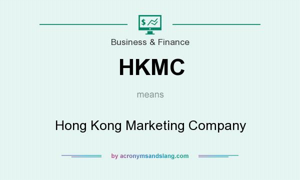 What does HKMC mean? It stands for Hong Kong Marketing Company