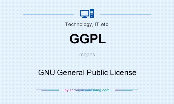 What does GGPL mean? It stands for GNU General Public License