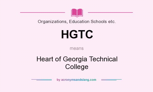 What does HGTC mean? It stands for Heart of Georgia Technical College