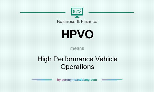 What does HPVO mean? It stands for High Performance Vehicle Operations