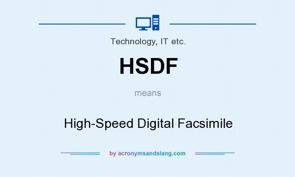 What does HSDF mean? It stands for High-Speed Digital Facsimile